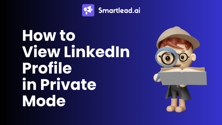 How to Navigate LinkedIn Private Mode for Safe and Strategic Prospecting
